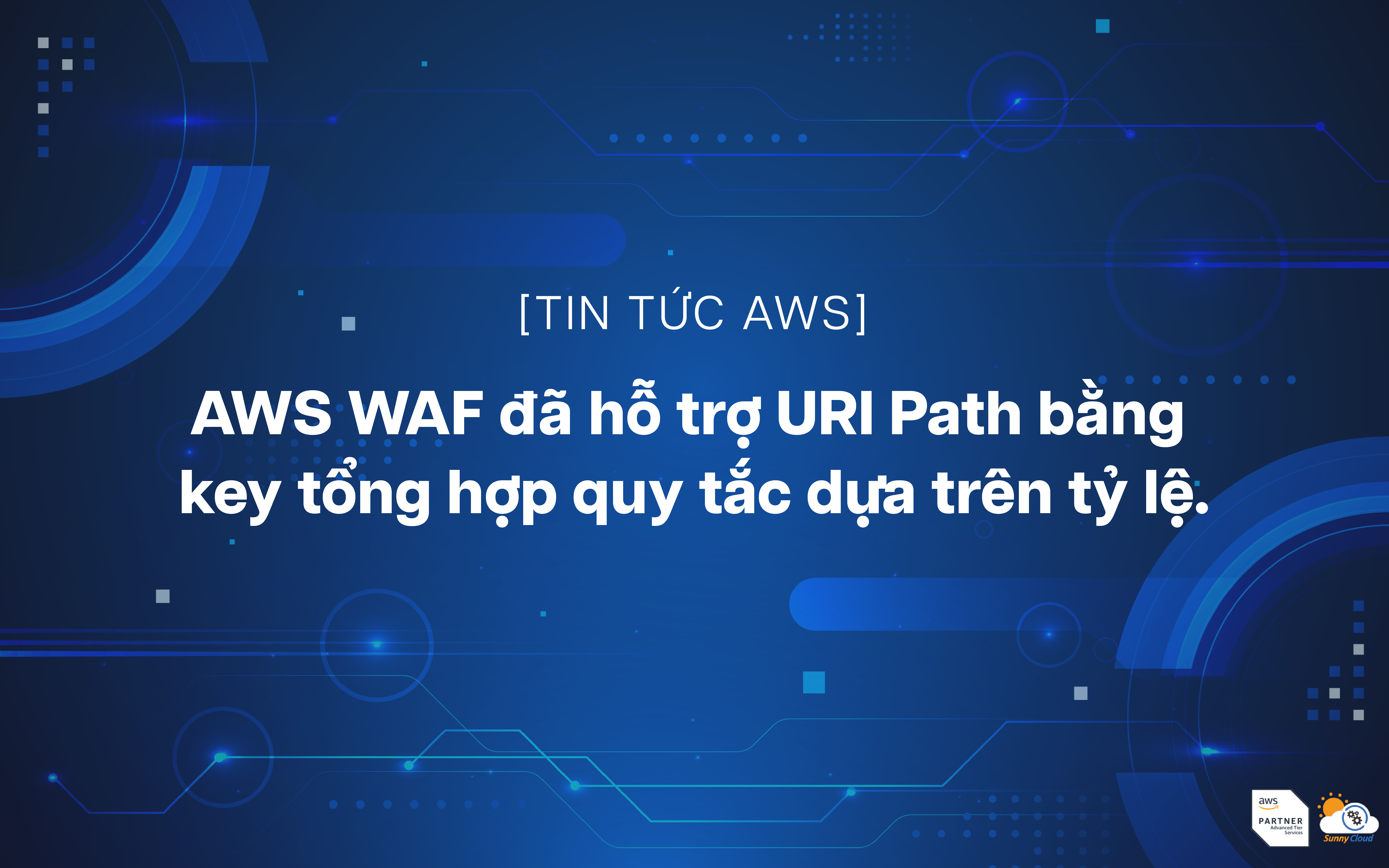 AWS WAF hỗ trợ URI Path bằng key tổng hợp quy tắc dựa trên tỷ lệ