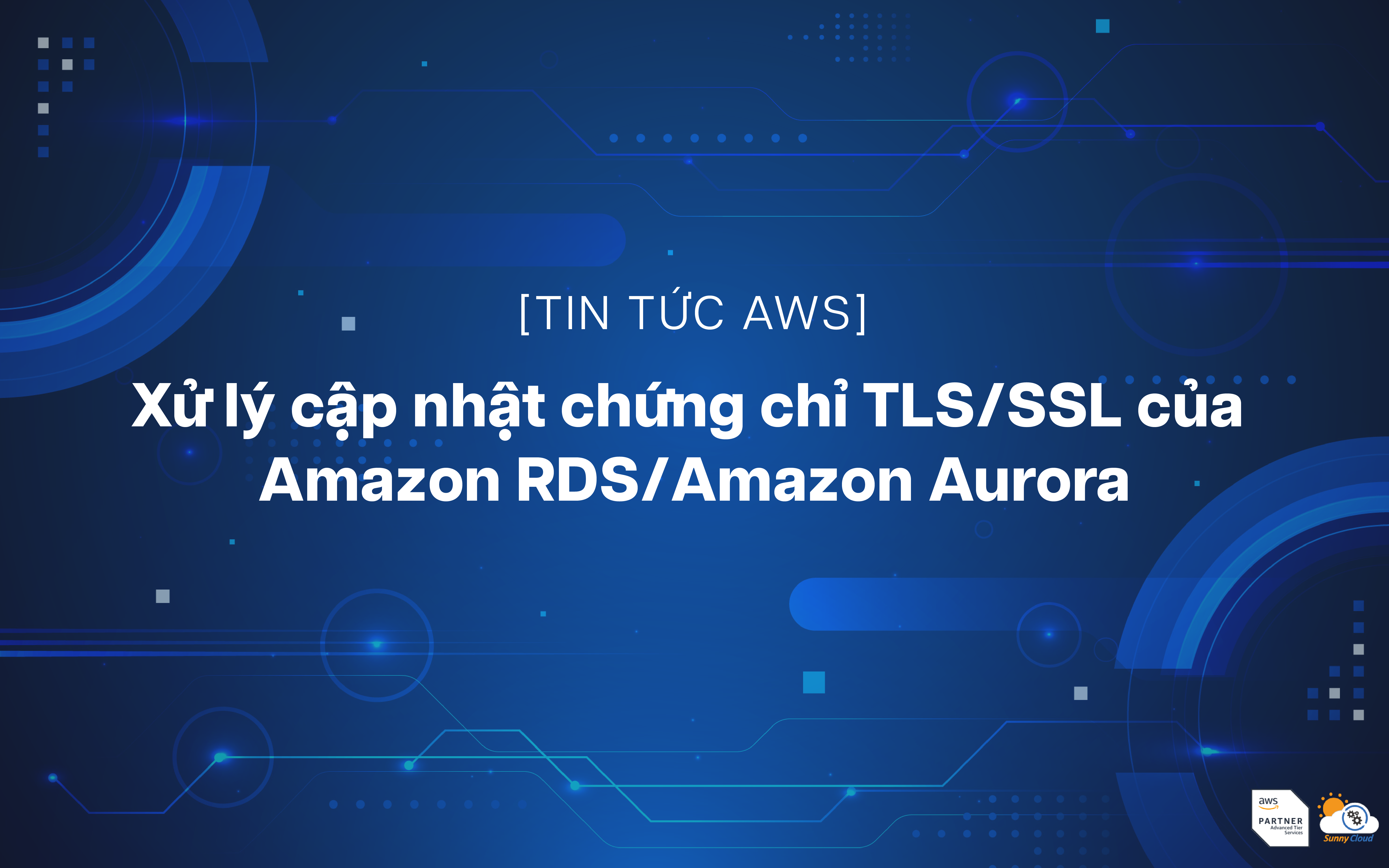Xử lý cập nhật chứng chỉ TLS/SSL của Amazon RDS/Amazon Aurora