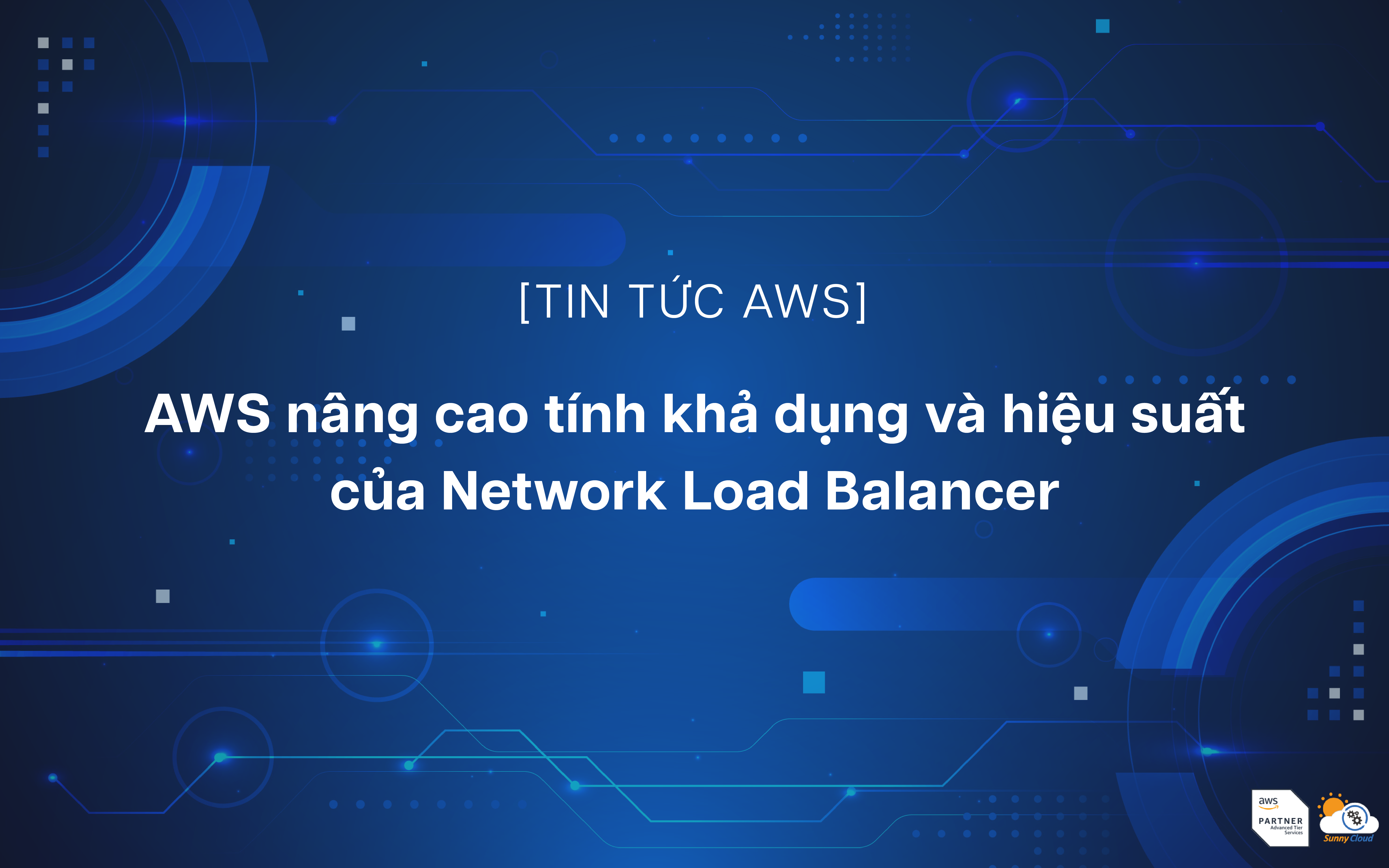 DNS Affinity của AZ hiện đã được ứng dụng vào Network Load Balancer