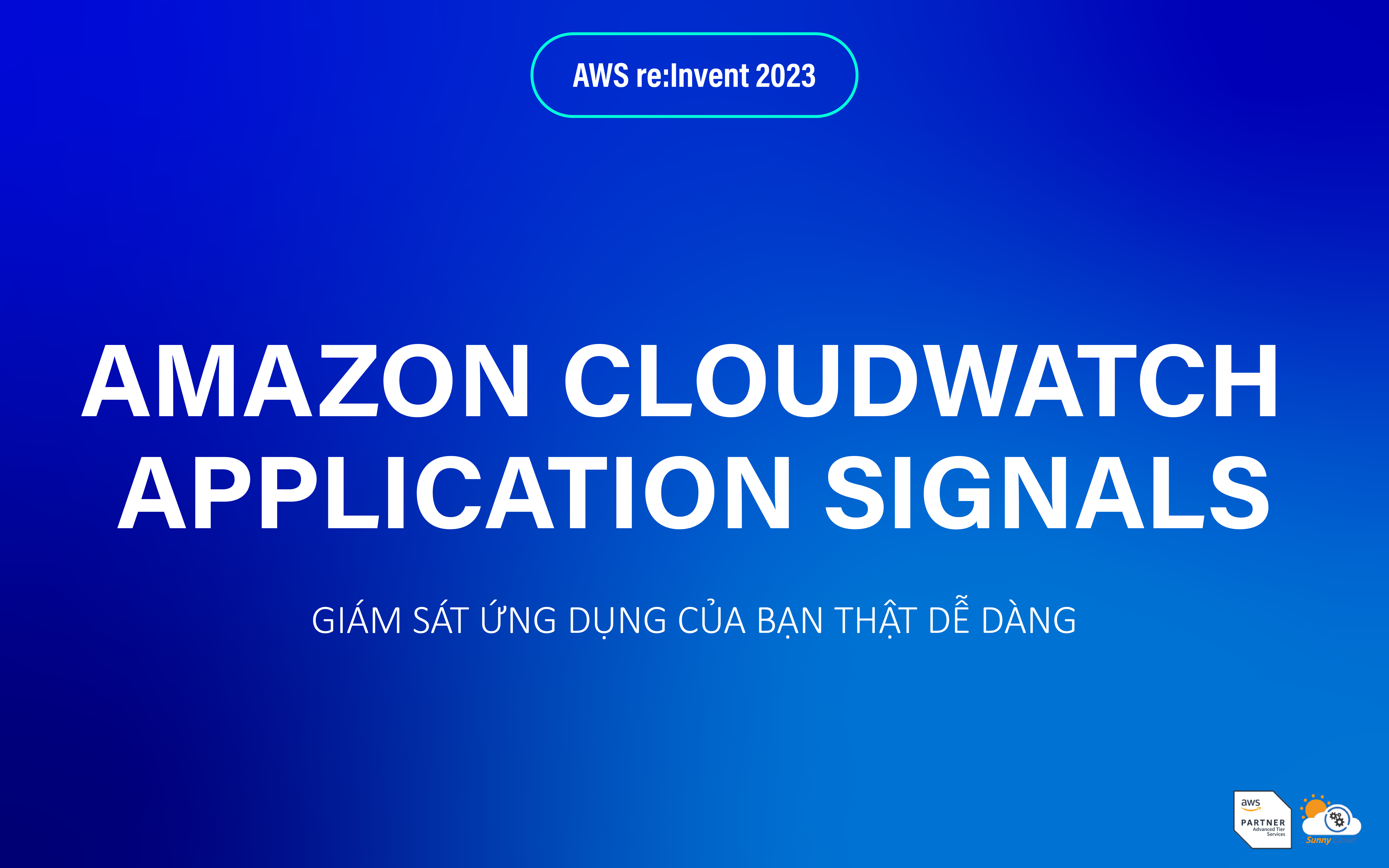 Amazon CloudWatch Application Signals – Giám sát toàn diện ứng dụng của bạn