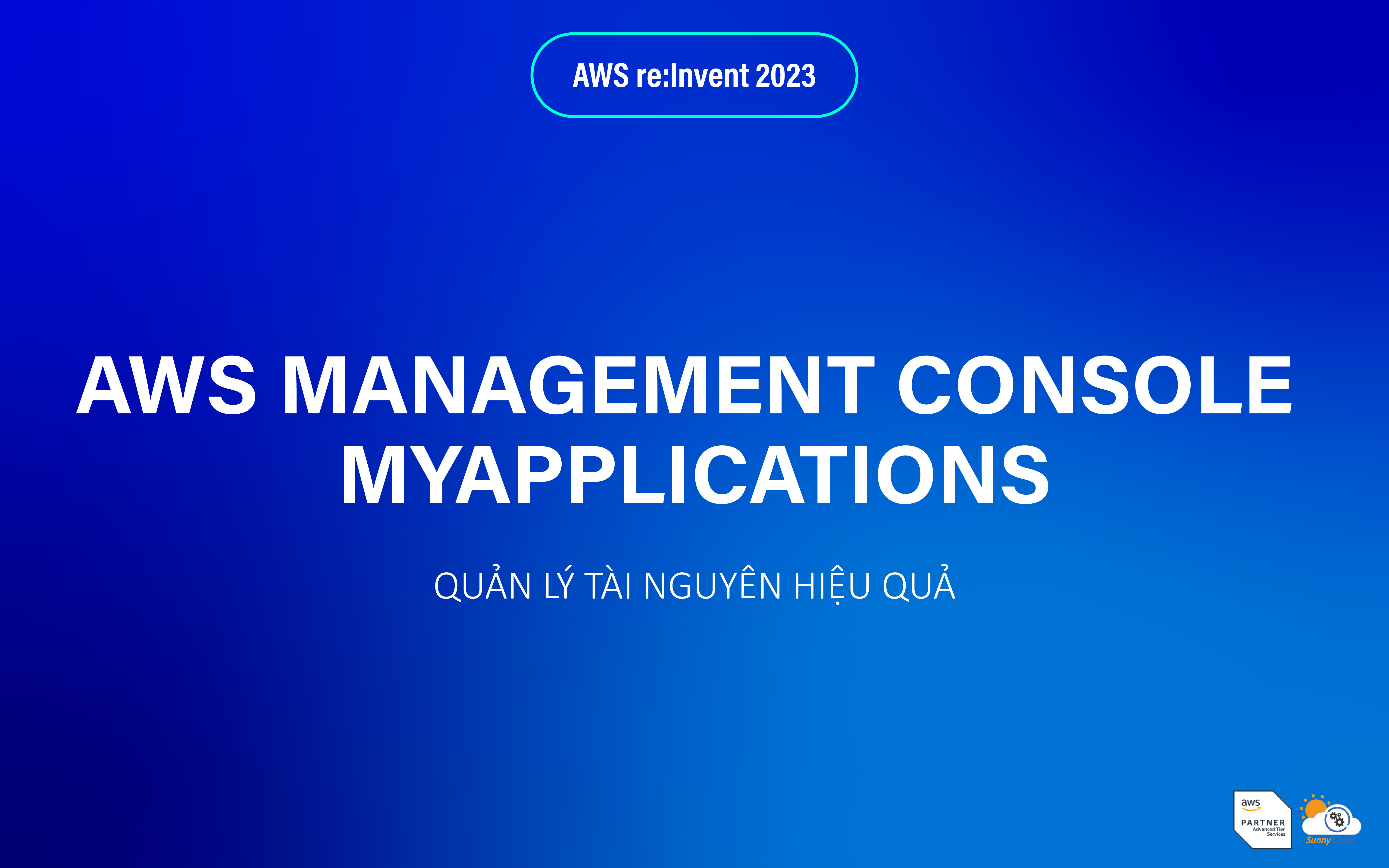 AWS Management Console myApplications – Quản lý tài nguyên hiệu quả
