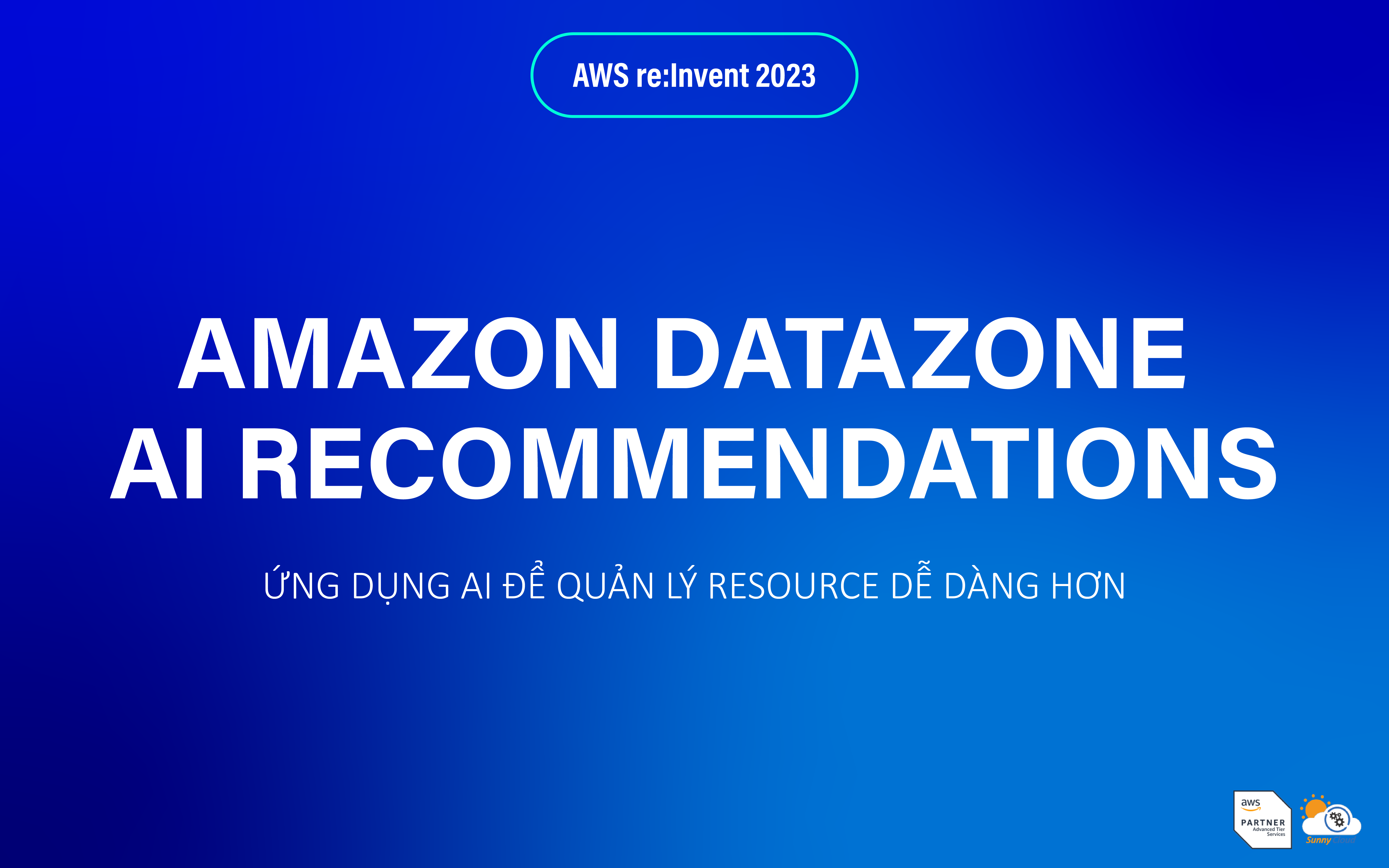 Amazon DataZone AI recommendations – Ứng dụng AI để quản lý resource dễ dàng hơn