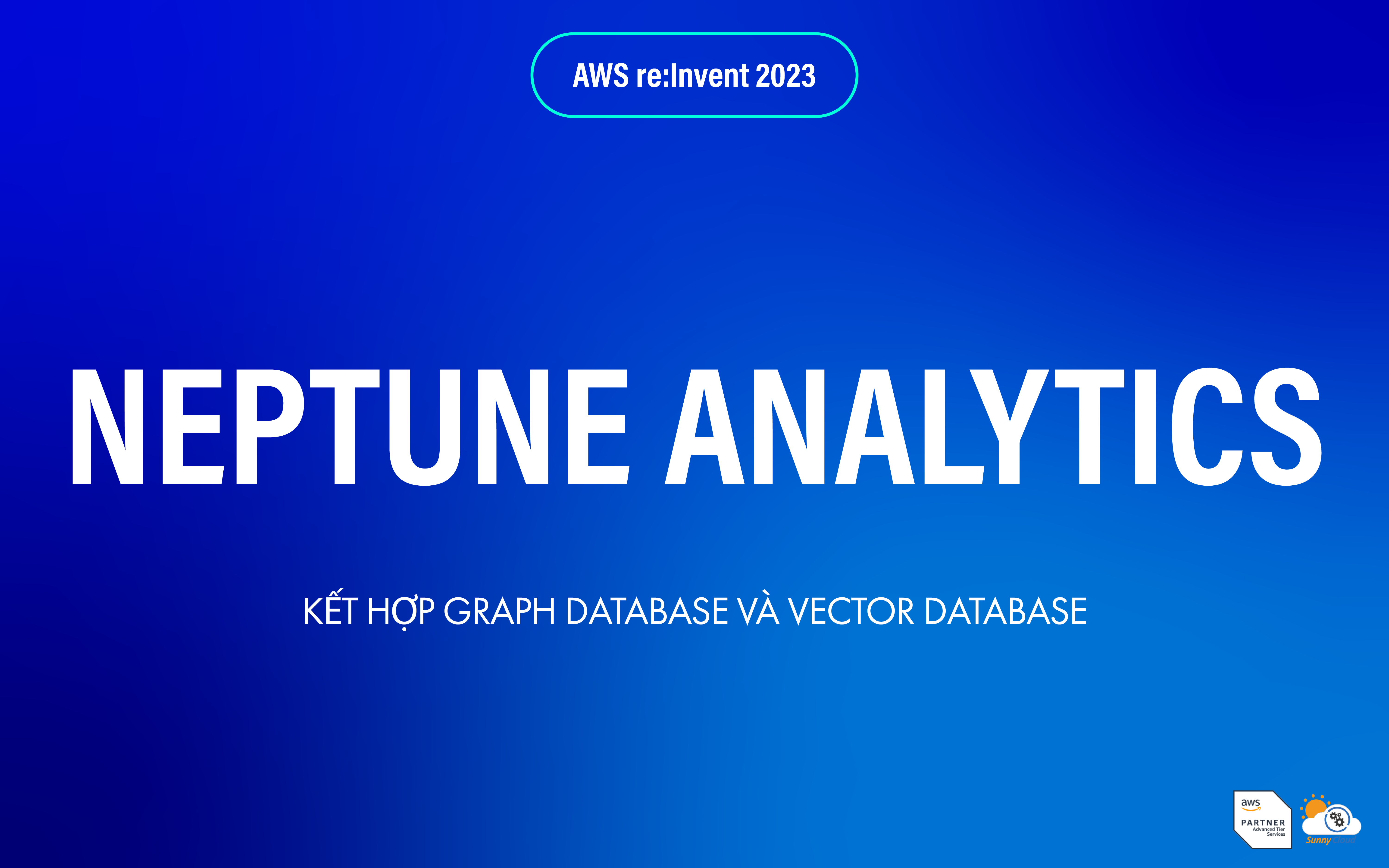 Amazon Neptune Analytics - Kết hợp graph database và vector database