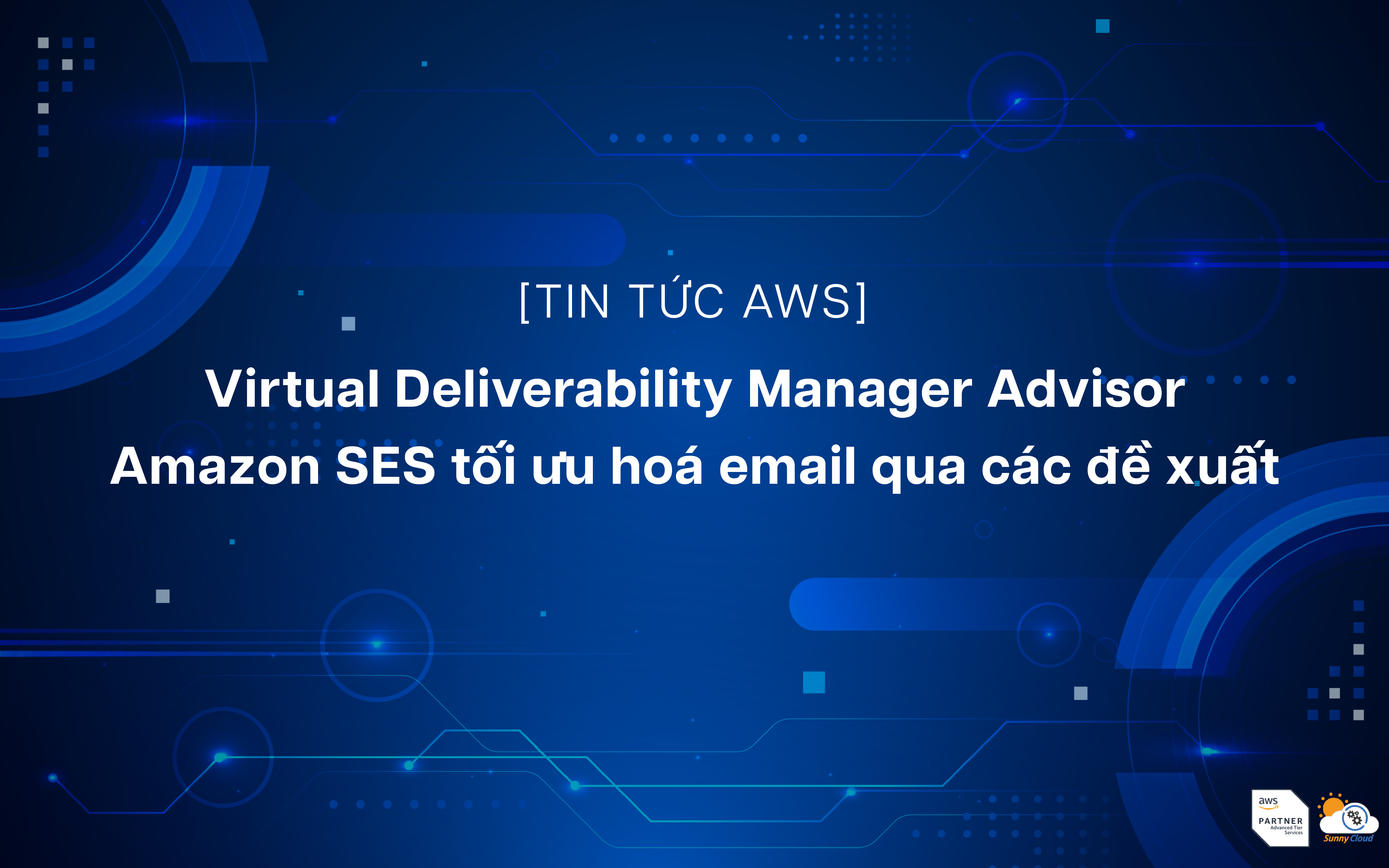 Virtual Deliverability Manager Advisor – Amazon SES tối ưu hoá email qua các đề xuất