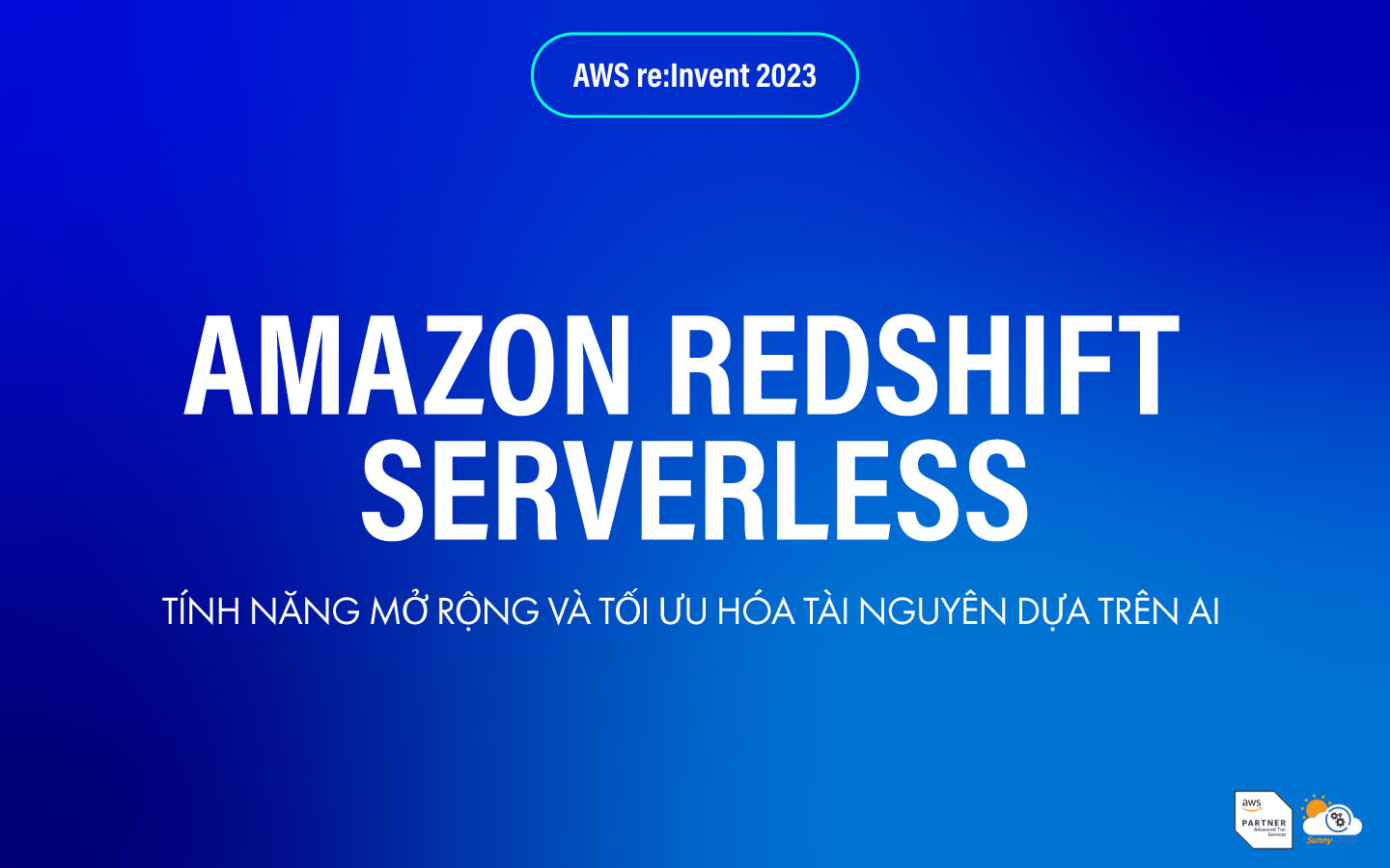 Amazon Redshift Serverless công bố tính năng mở rộng và tối ưu hóa tài nguyên dựa trên AI