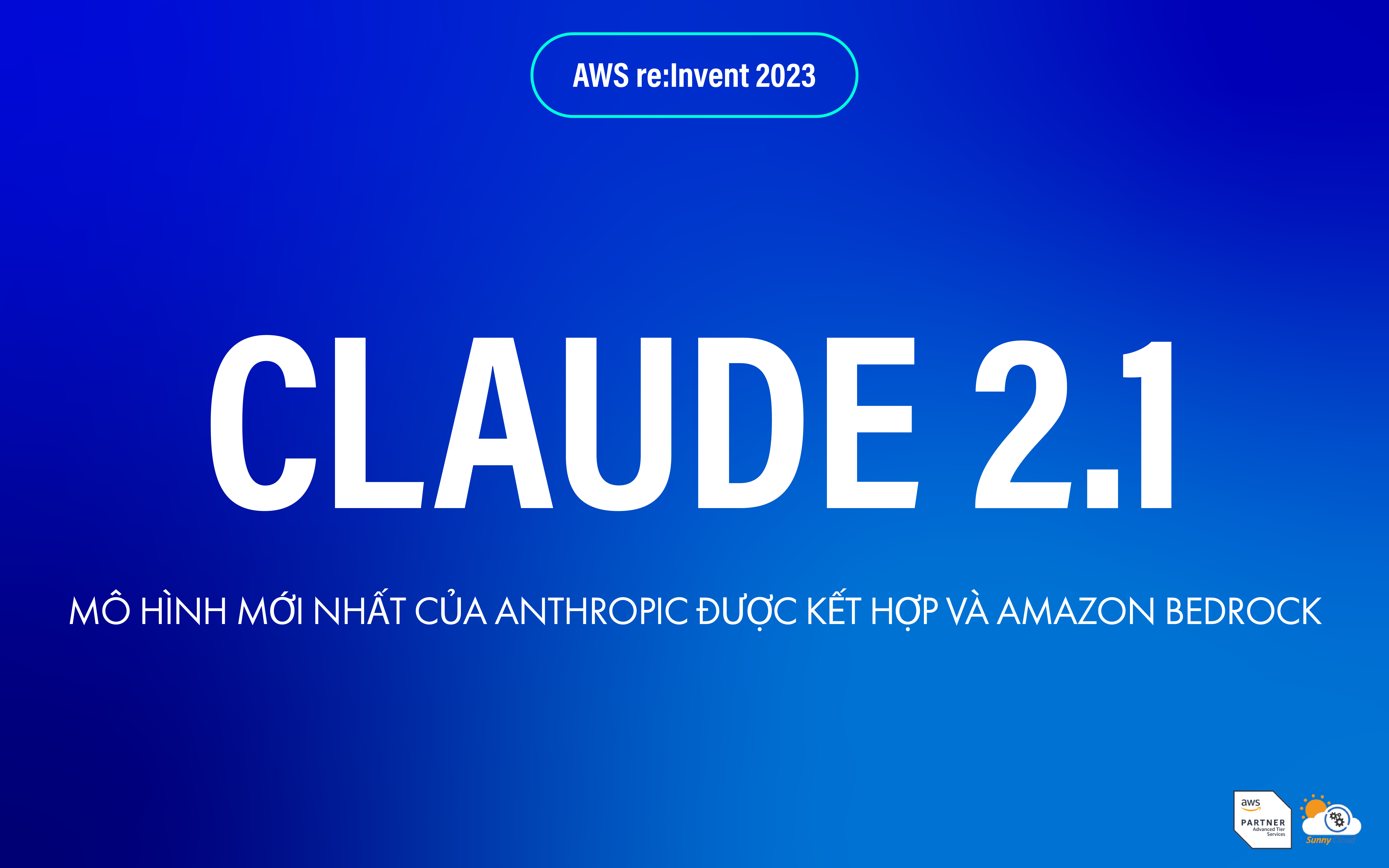 Claude 2.1 – mô hình mới nhất của Anthropic được kết hợp và Amazon Bedrock