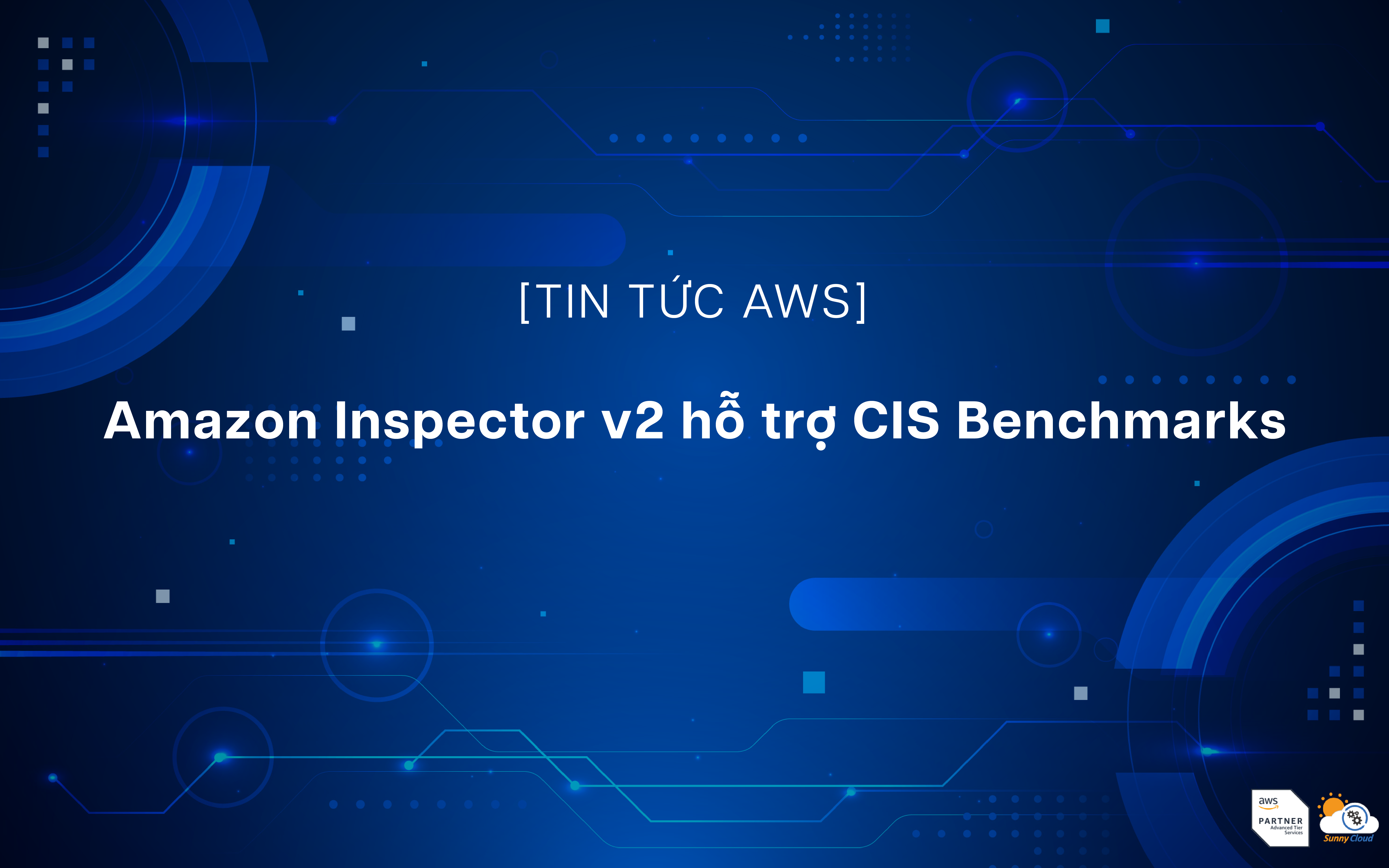 Amazon Inspector v2 hỗ trợ CIS Benchmarks