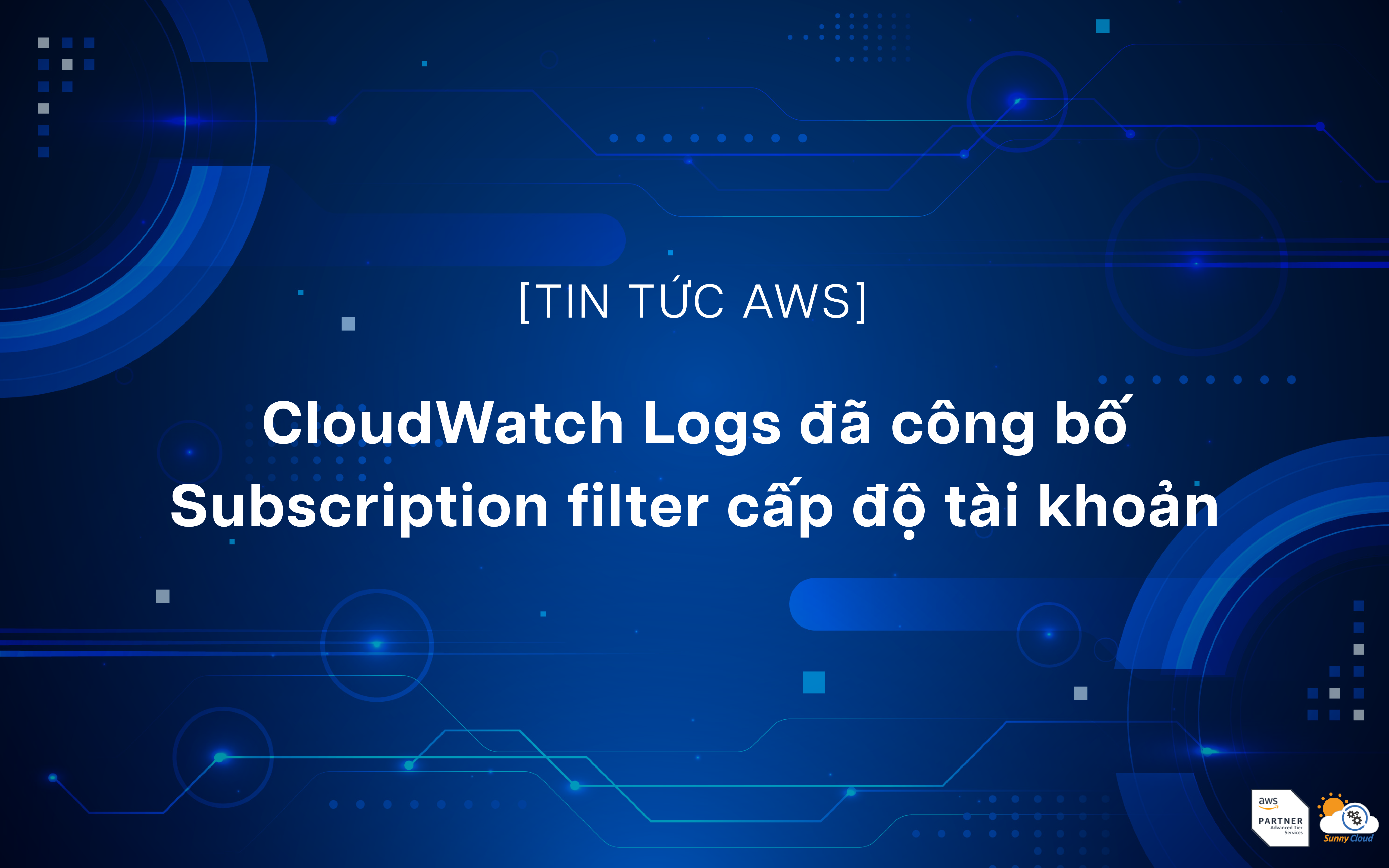 CloudWatch Logs đã công bố subscription filter cấp độ tài khoản
