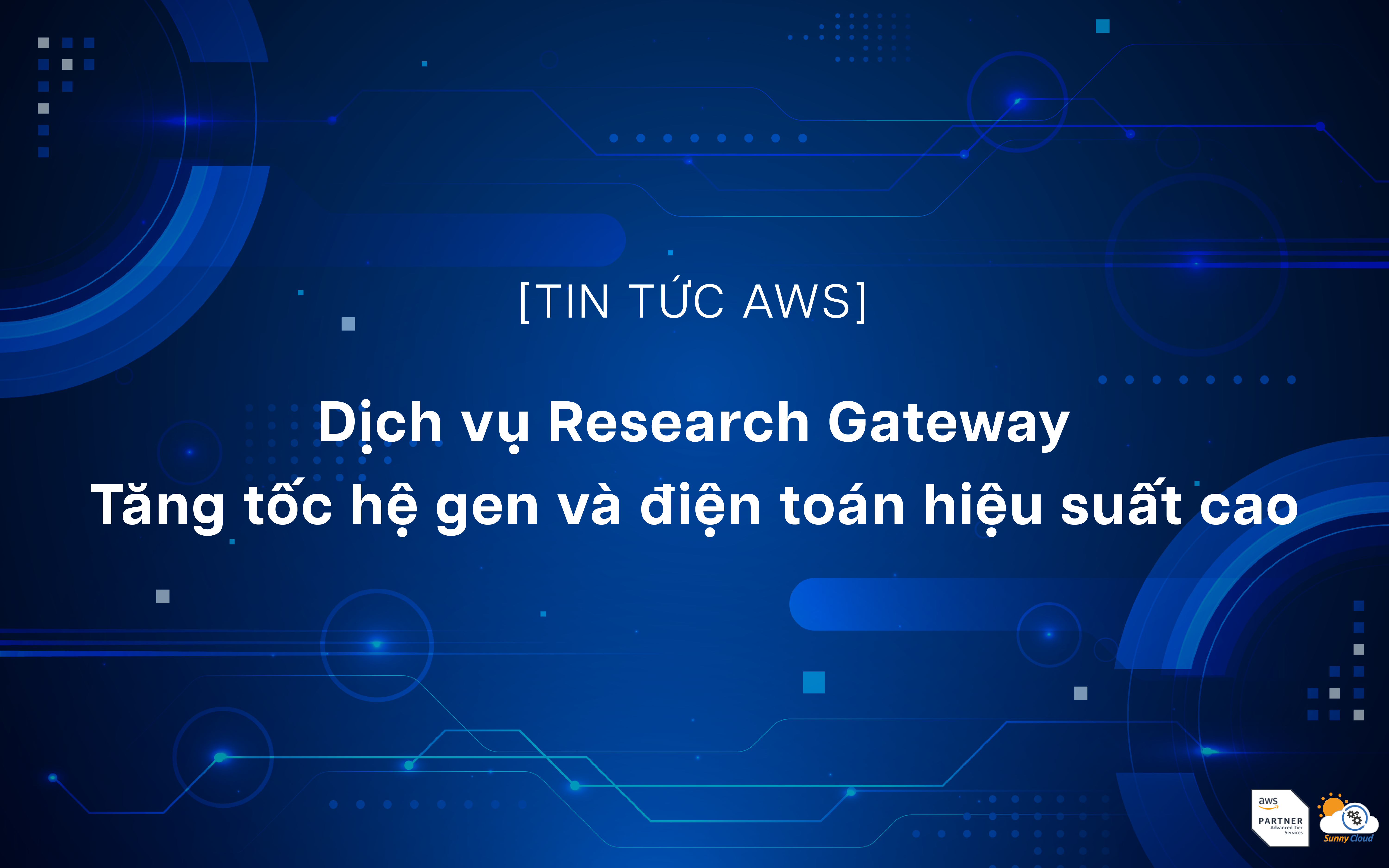 Dịch vụ Research Gateway – Tăng tốc hệ gen và điện toán hiệu suất cao