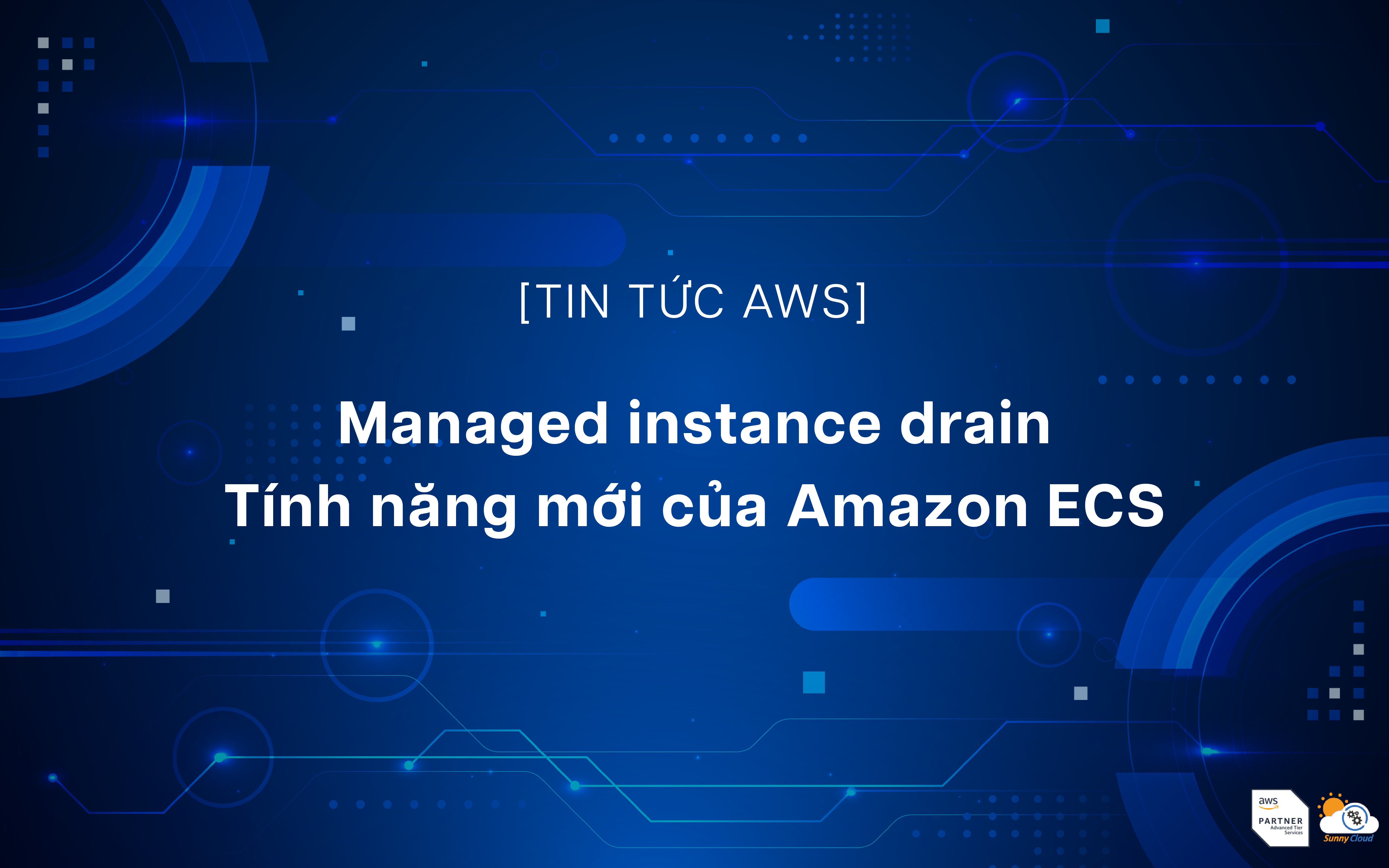 Managed instance drain – Tính năng mới của Amazon ECS 