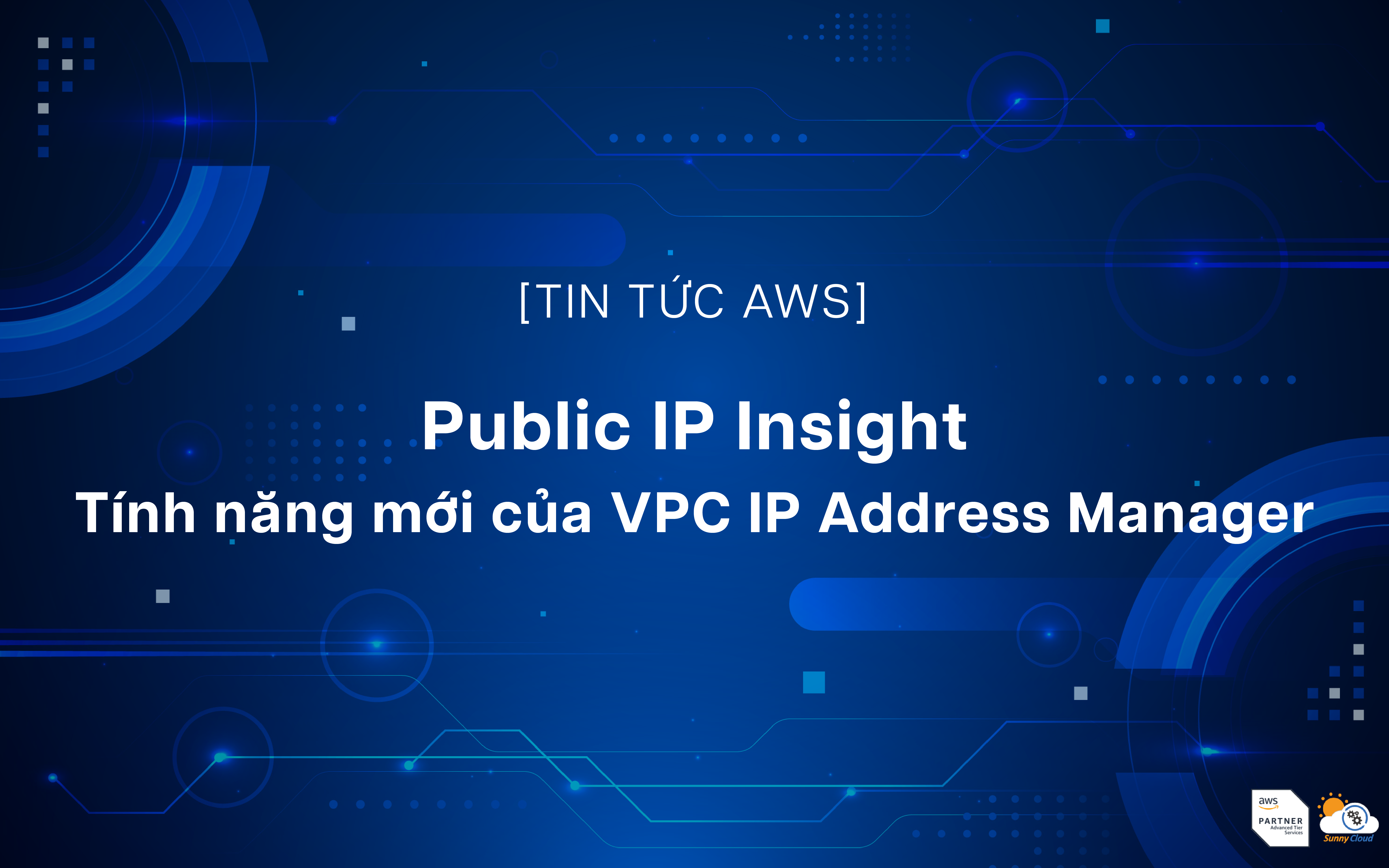 Public IP Insight - Tính năng mới của VPC IP Address Manager 