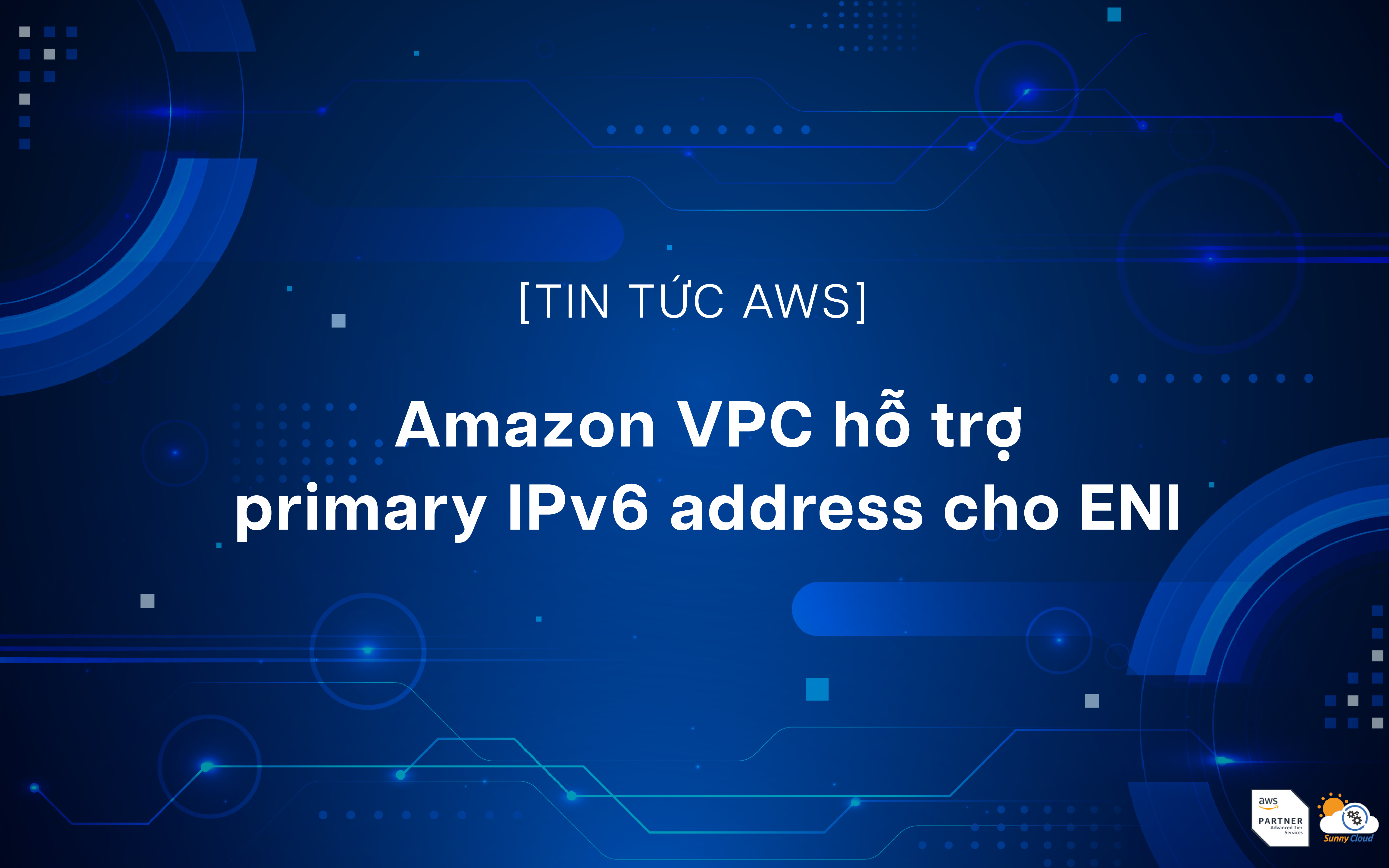 Amazon VPC hỗ trợ primary IPv6 address cho ENI