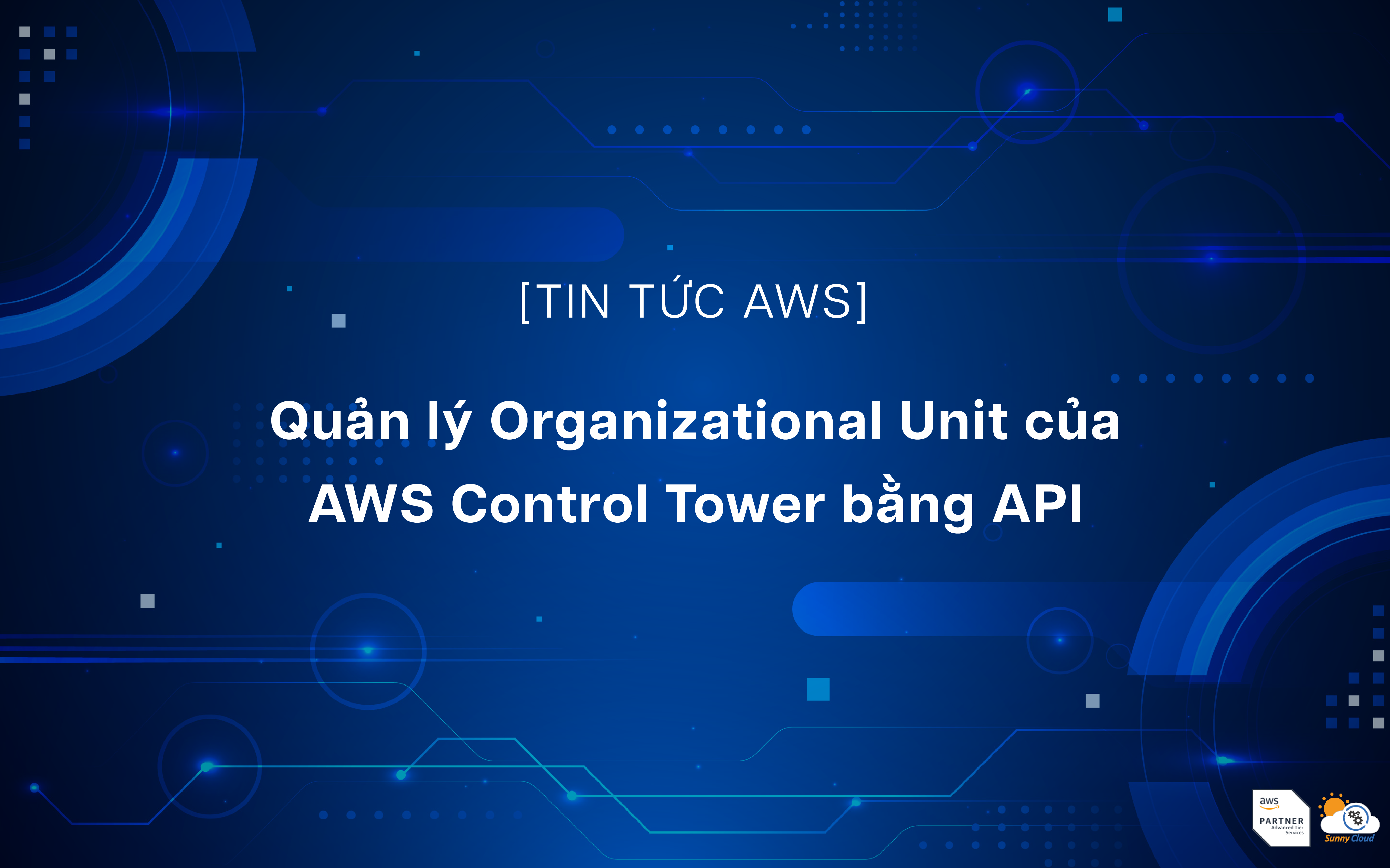 Organizational Unit của AWS Control Tower hiện có thể được vận hành bằng API