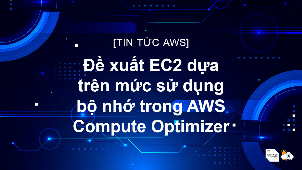 Đề xuất EC2 dựa trên mức sử dụng bộ nhớ trong AWS Compute Optimizer