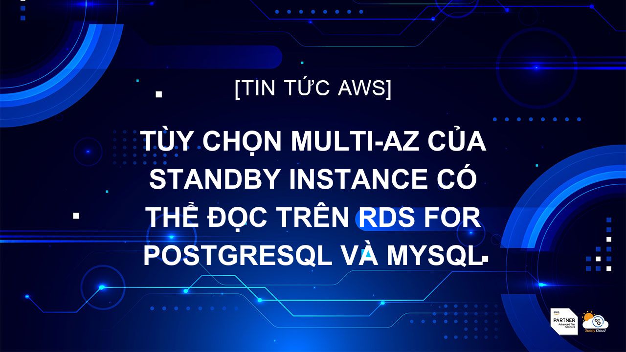Tùy chọn Multi-AZ của Standby Instance có thể đọc trên RDS for PostgreSQL và MySQL