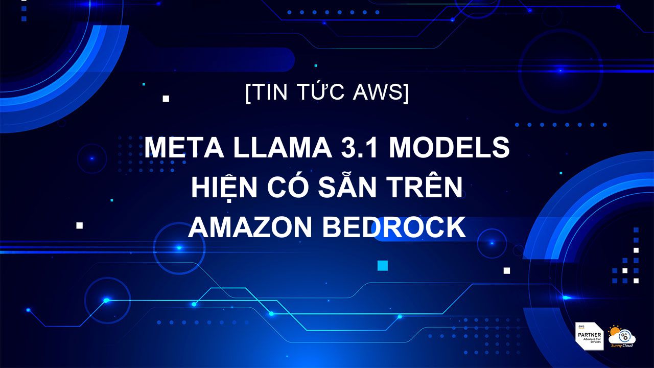 Meta Llama 3.1 models hiện có sẵn trên Amazon Bedrock