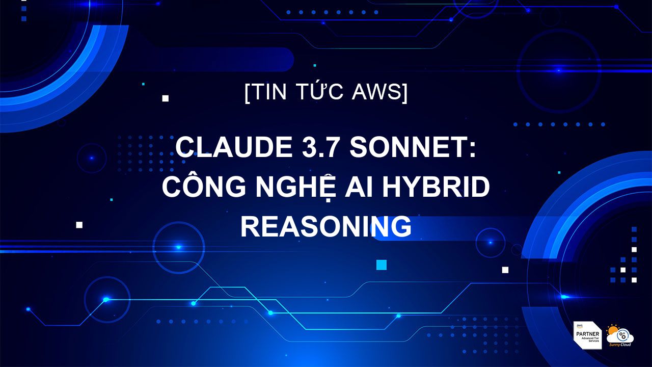 Claude 3.7 Sonnet: Công Nghệ AI Hybrid Reasoning