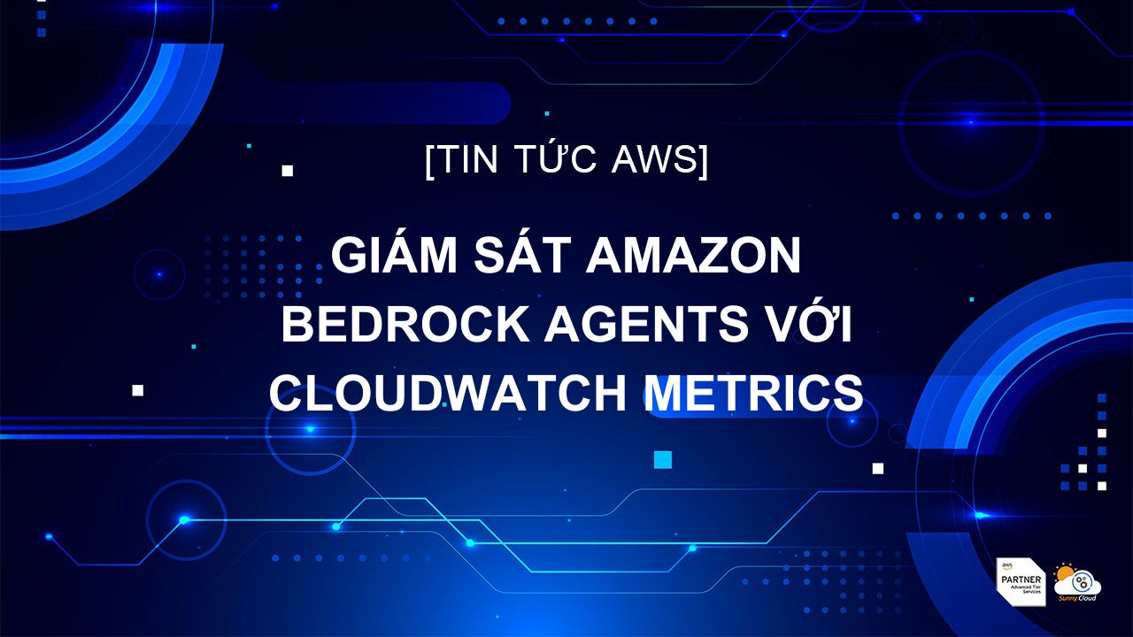 Giám sát Amazon Bedrock Agents với CloudWatch Metrics