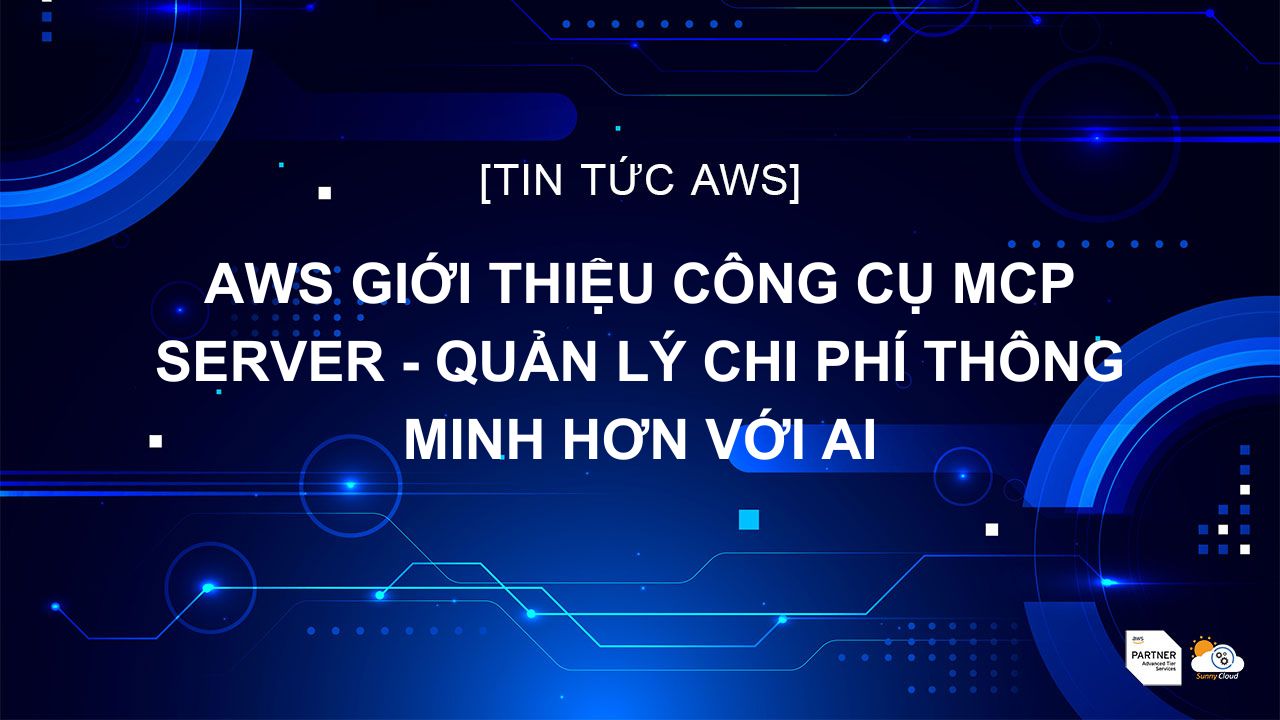 AWS Giới Thiệu Công Cụ MCP Server – Quản Lý Chi Phí Thông Minh Hơn Với AI