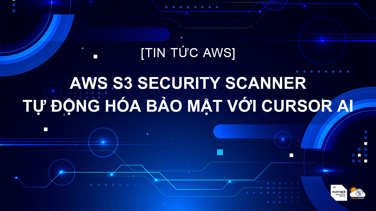 AWS S3 Security Scanner: Tự động hóa bảo mật với Cursor AI