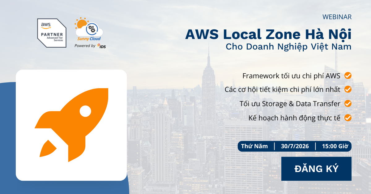 Giảm 30% chi phí hạ tầng với AWS Local Zone Hà Nội
